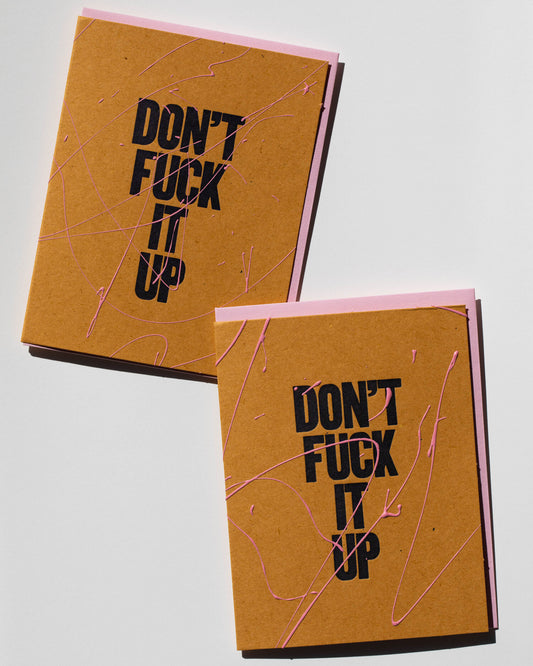 Don't Fuck It Up Greeting Card